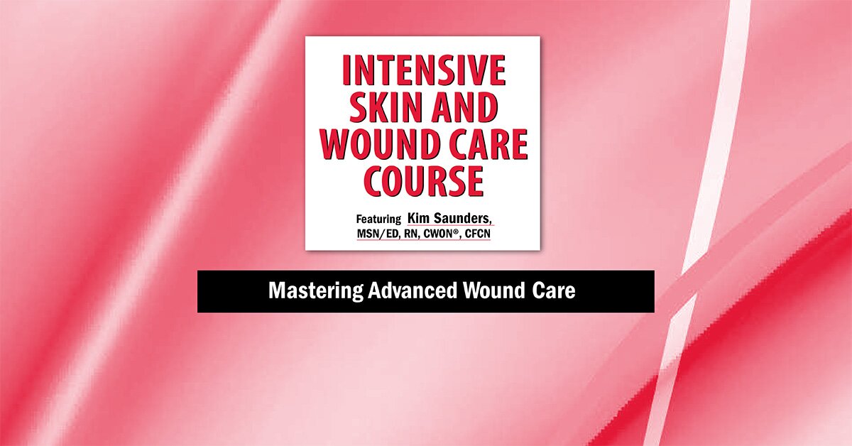 Intensive Skin and Wound Care Course Day 2: Mastering Advanced Wound Care - Kim Saunders