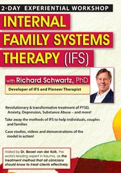 Internal Family Systems Therapy (IFS): 2-Day Experiential Workshop - Richard C. Schwartz