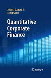 Jr , John B Guerard, Eli Schwartz - Quantitative Corporate Finance