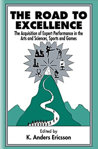 K. Anders Ericsson - The Road To Excellence, The Acquisition of Expert Performance in the Arts and Sciences, Sports, and Games