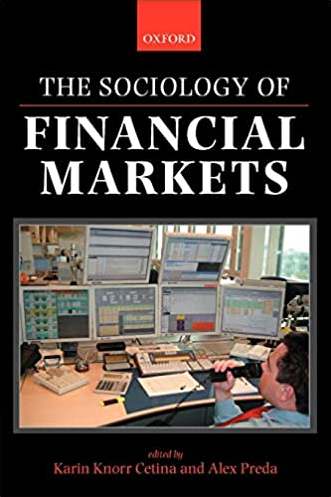Karin Knorr Cetina - The Sociology of Financial Markets