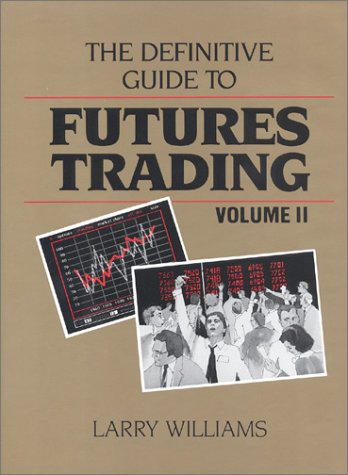 Larry Williams - The Definive Guide To Futures Trading (Volume II)