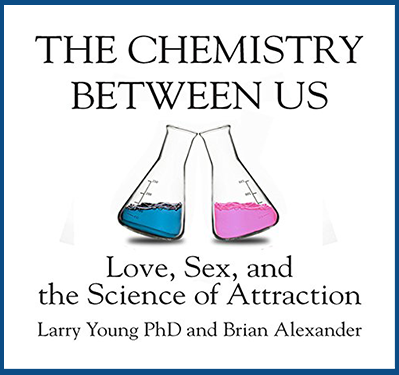 Larry Young - The Chemistry Between Us : Love, Sex, and the Science of Attraction