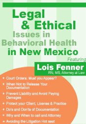 Lois Fenner - Legal and Ethical Issues in Behavioral Health in New Mexico