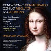 Mark Waldman - Compassionate Communication. Conflict Resolution. and your Brain