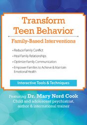 Mary Nord Cook - Transform Teen Behavior: Family-Based Interventions