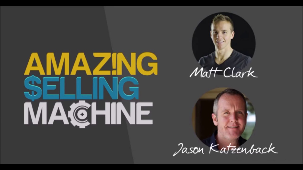 Matt Clark and Jason Katzenback - Amazing Selling Machine 8