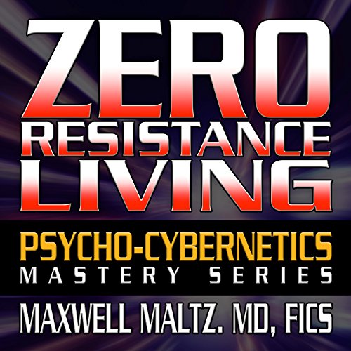 Maxwell Maltz, Matt Furey - Zero Resistance Living