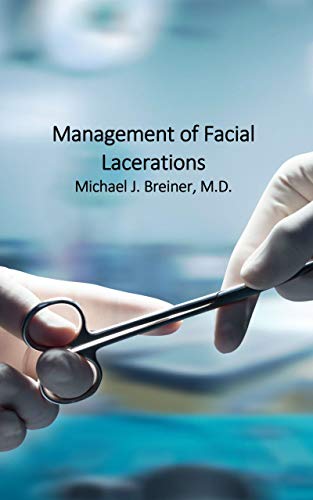 Michael Breiner - Managing Facial Lacerations