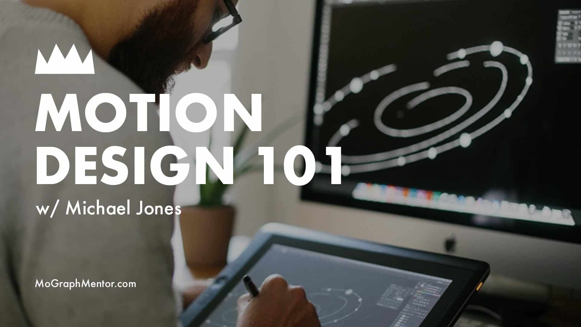 Michael Jones - Motion Design 101 : A Free Kickstart Guide