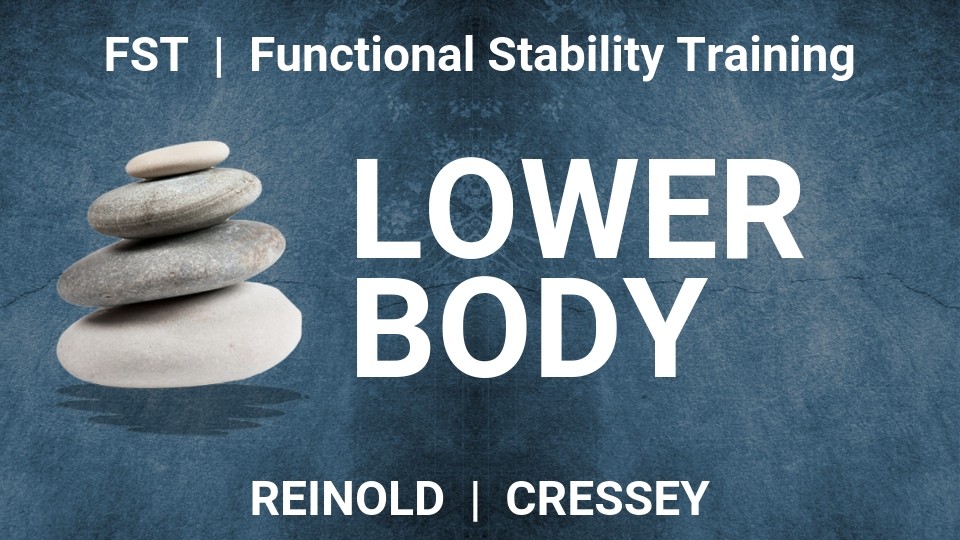 Mike Reinold & Eric Cressey - Functional Stability Training for the Lower Body