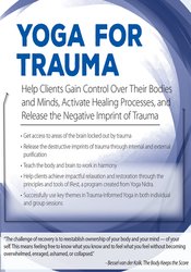 Yoga for Trauma: Innovative Mind-Body Strategies that Help Clients Activate Healing Processes and Release the Negative Imprint of Trauma - Michele D. Ribeiro