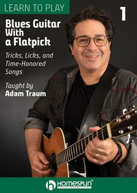 Adam Traum - Learn to Play Blues Guitar with a Flatpick Vol 1