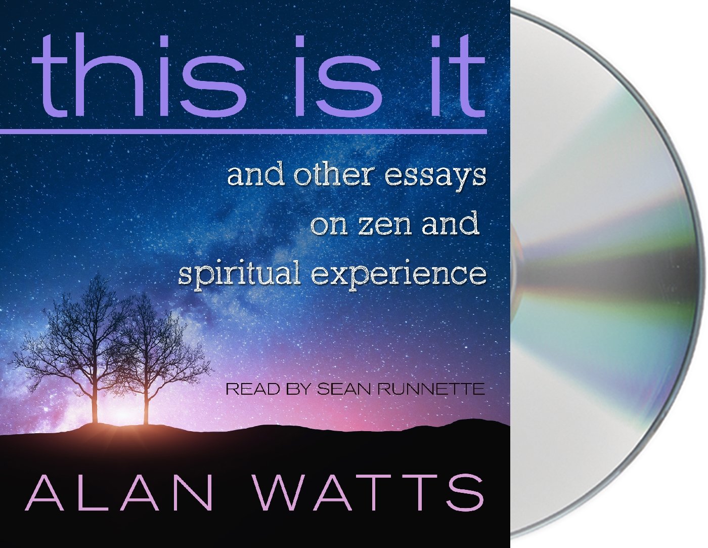 Alan Watts, Sean Runnette - This Is It: And Other Essays on Zen and Spiritual Experience