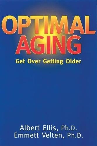 Albert Ellis PhD - Getting Over Getting Older