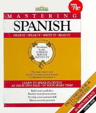 Barron’s Mastering - Spanish : Hear It, Speak It, Write If, Read It