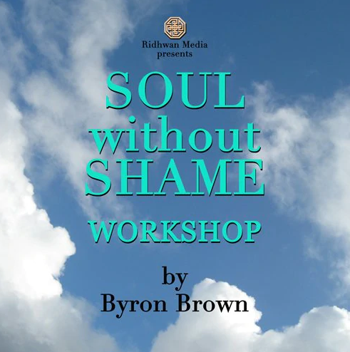 Byron Brown - SOUL WITHOUT SHAME WORKSHOP