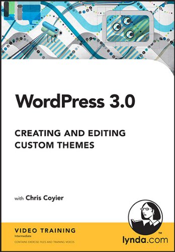 Chris Coyier - WordPress 3: Creating and Editing Custom Themes