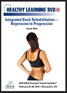 Chuck Wolf - IDEAFit - Integrated Back Rehabilitation-Regression to Progression