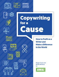 Copywriting for a Cause - How to Profit as a Writer and Make a Difference in the World - AWAI