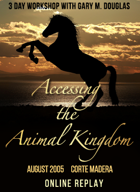 Gary M. Douglas - Accessing the Animal Kingdom 01-Aug-05 Corte Madera