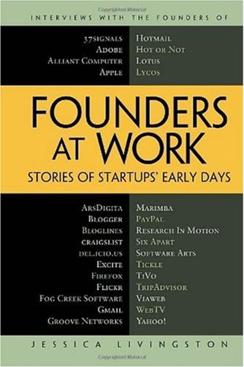 Jessica Livingston - Founders At Work: Stories of Startups Early Days