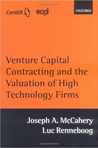 Joseph A. McCahery, Luc Renneboog - Venture Capital Contracting and the Valuation of High-technology Firms