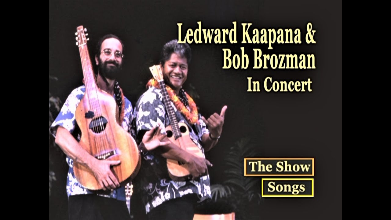 L. Kaapana & B. Brozman - Ledward Kaapana & Bob Brozman In Concert