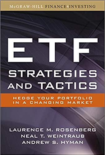 L. Rosenberg, N. Weintraub, A. Hyman - ETF Strategies and Tactics: Hedge Your Portfolio in a Changing Market