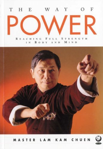 Lam Kam Chuen - The Way of Power Reaching Full Power in Body and Mind