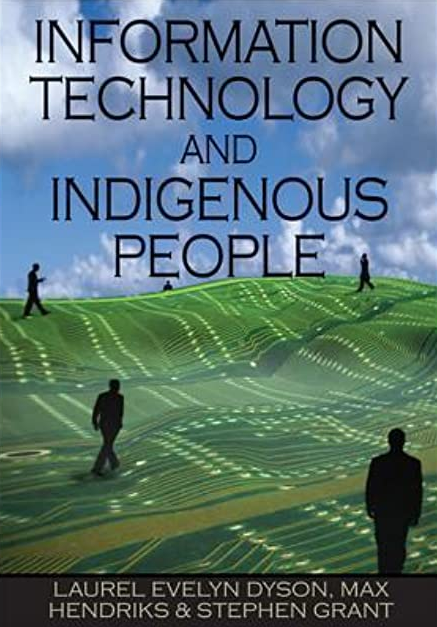 Laurel Evelyn Dyson & Others - Information Technology And Indigenous People