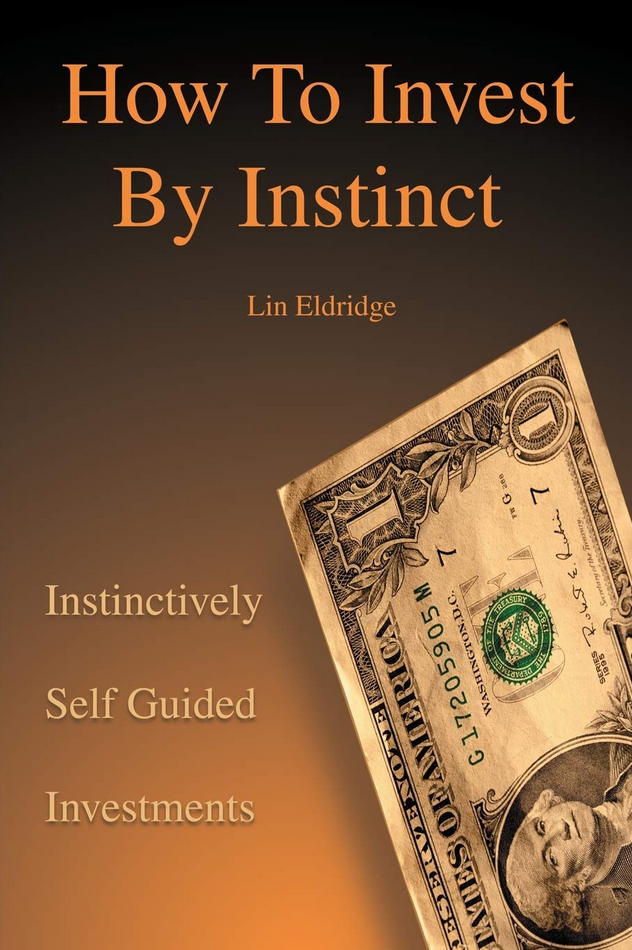 Lin Eldridge - How To Invest By Instinct Instinctively Self Guided