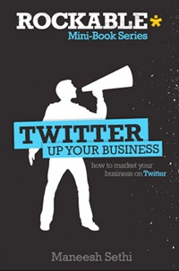 Maneesh Sethi - Twitter Up Your Business