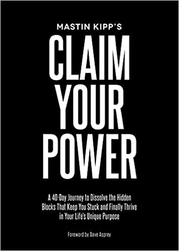 Mastin Kipp - Claim Your Power
