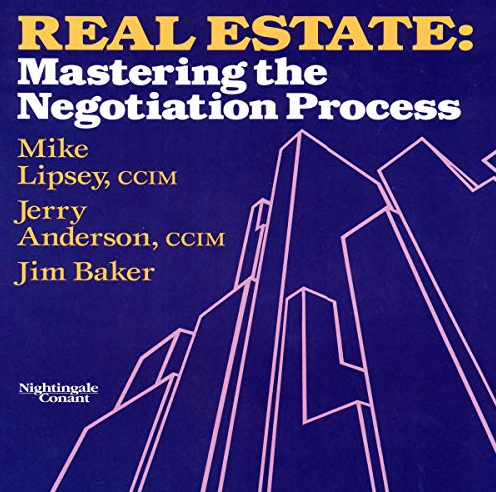 Mike Lipsey, Jerry Anderson, Jim Baker - Real Estate: Mastering the Negotiating Process