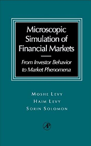 Moshe Levy - Microscopic Simulation of Financial Markets