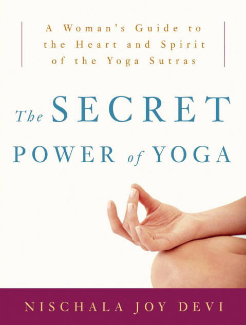 Nischala Joy Devi - The Secret Power of Yoga