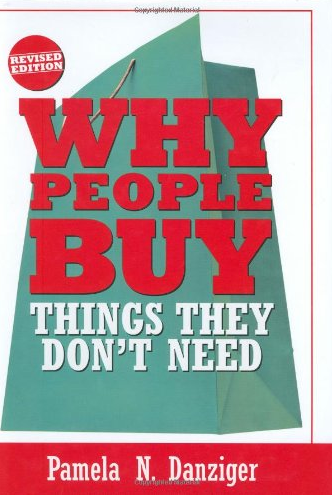 Pamela N.Danziger - Why People Buy Things They Don't Need