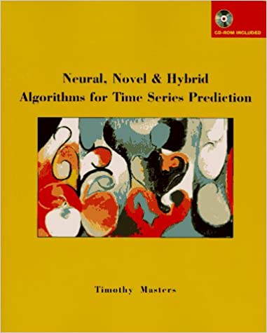 Timothy Masters - Neural; Novel & Hybrid Algorithms for Time Series Prediction