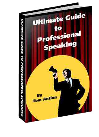 Tom Antion - Ultimate Guide to Professional Speaking