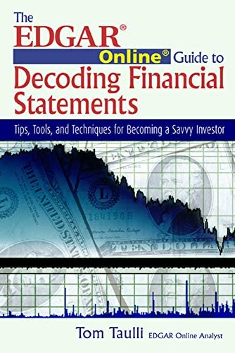 Tom Taulli - The EDGAR Online Guide to Decoding Financial Statements