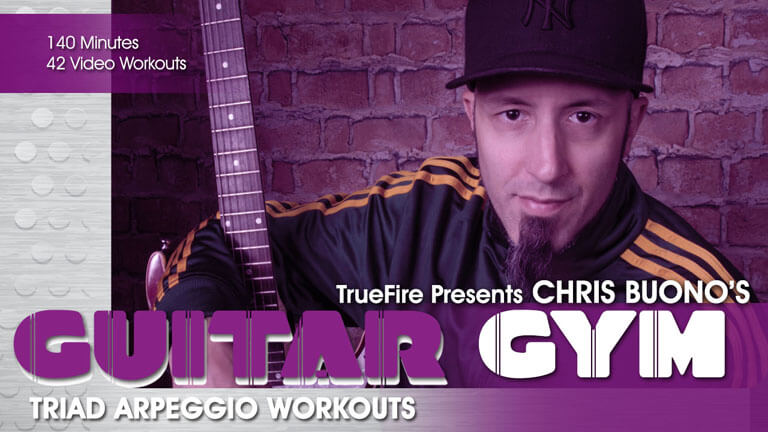 Truefire - Chris Buono’s Guitar Gym: Triad Arpeggios (2013)