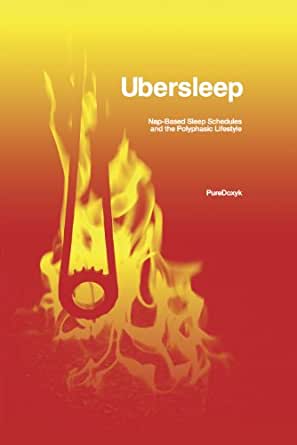 Ubersleep - Nap-Based Sleep Schedules and the Polyphasic Lifestyle