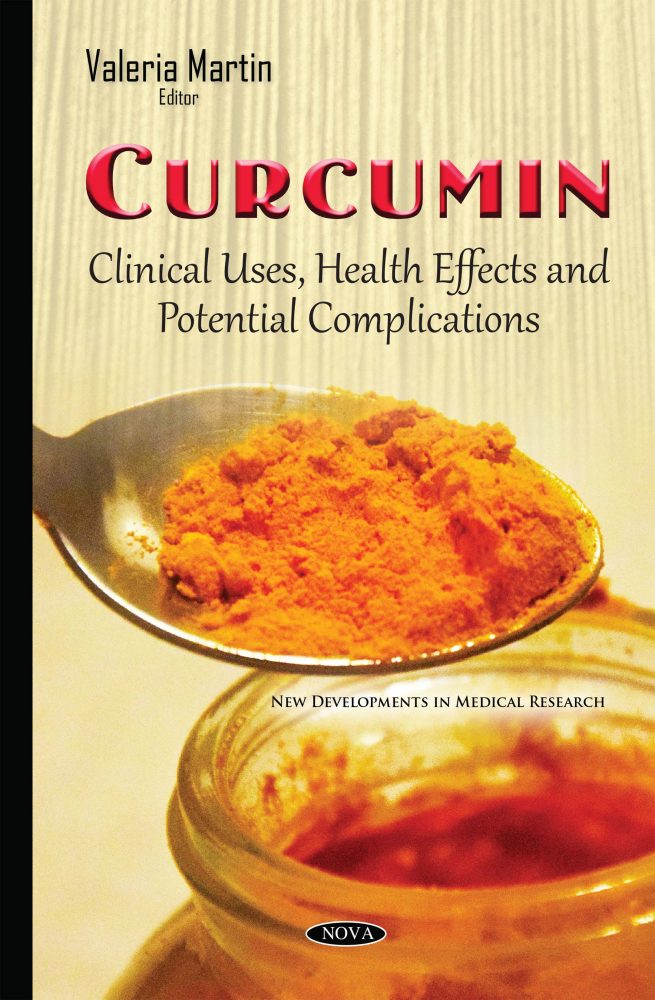 Valeria Martin - Curcumin: Clinical Uses, Health Effects and Potential Complications