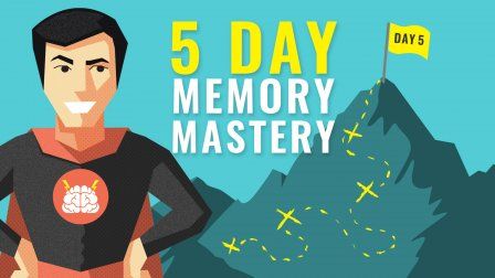 5 Day Memory Mastery Learn to Memorize Anything With Ease