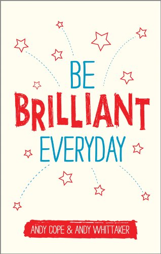 Andy Cope & Andy Whittaker - Be Brilliant Every Day