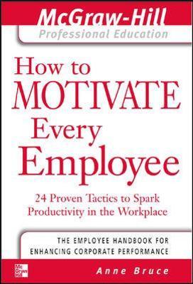 Anne Bruce - How To Motivate Every Employee