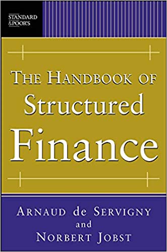 Arnaud De Servigny - The Handbook of Structured Finance