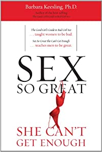 Barbara Keeling, Ph.D. - Sex So Great She Can't Get Enough