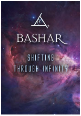Bashar - Shifting Through Infinity and Sacred Circuitry